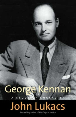 George Kennan: A Study of Character