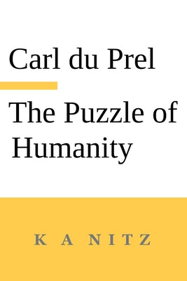 The Puzzle of Humanity: An Introduction to the Study of the Occult Sciences