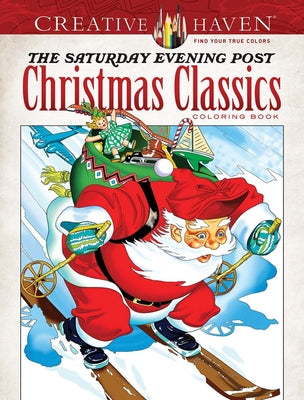 Creative Haven The Saturday Evening Post Christmas Classics Coloring Book (Adult Coloring Books: Christmas)