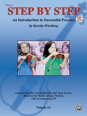 Step by Step 2A -- An Introduction to Successful Practice for Violin: Book & Online Audio