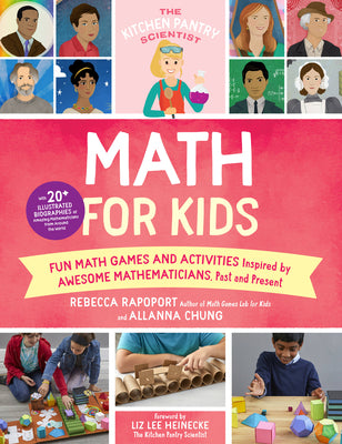 The Kitchen Pantry Scientist Math for Kids: Fun Math Games and Activities Inspired by Awesome Mathematicians, Past and Present; with 20+ Illustrated ... (Volume 4) (The Kitchen Pantry Scientist, 4)