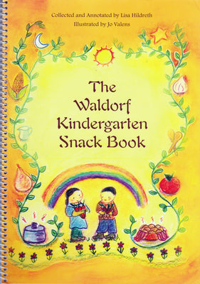 The Waldorf Kindergarten Snack Book (Waldorf Cookbooks)