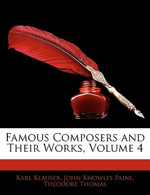 Famous Composers and Their Works, Volume 4