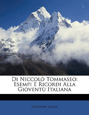 Di Niccolo Tommaseo: Esempi E Ricordi Alla Gioventu Italiana (English and Italian Edition)