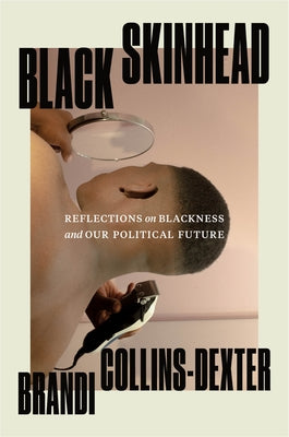 Black Skinhead: Reflections on Blackness and Our Political Future