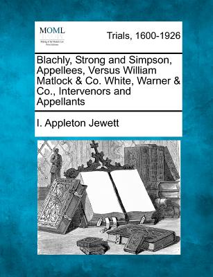 Blachly, Strong and Simpson, Appellees, Versus William Matlock & Co. White, Warner & Co., Intervenors and Appellants