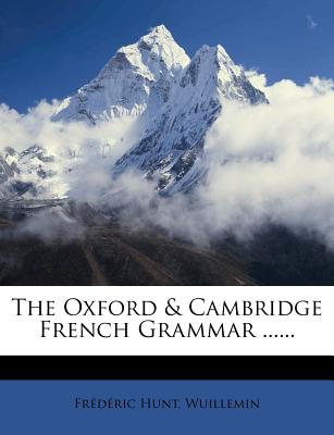 The Oxford & Cambridge French Grammar ...... (French Edition)