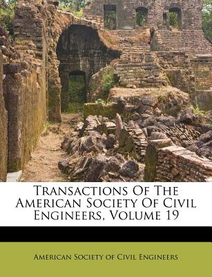 Transactions of the American Society of Civil Engineers, Volume 19