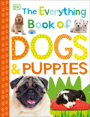 The Everything Book of Dogs and Puppies (Everything About Pets)