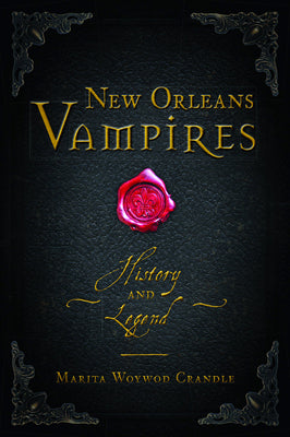 New Orleans Vampires: History and Legend (Haunted America)