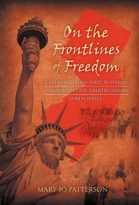 On the Frontlines of Freedom: A Chronicle of the First 50 Years of the American Civil Liberties Union of New Jersey