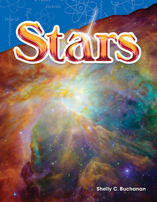 Teacher Created Materials - Science Readers: Content and Literacy: Stars - Grade 5 - Guided Reading Level U