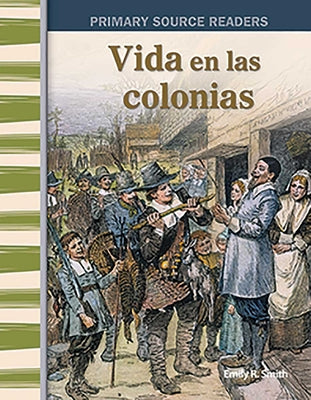 Vida en las colonias (Life in the Colonies) (Spanish Version) (Social Studies Readers) (Spanish Edition)