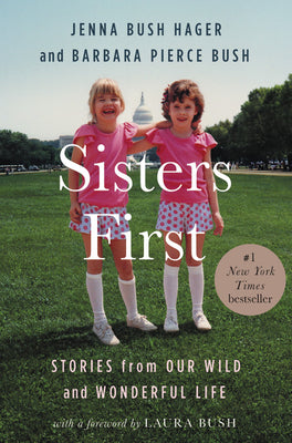 Sisters First: Stories from Our Wild and Wonderful Life