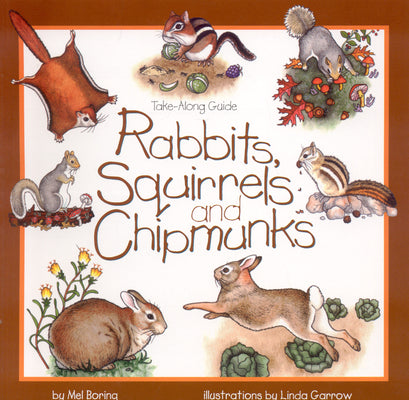 Rabbits, Squirrels and Chipmunks: Take-Along Guide (Take Along Guides)