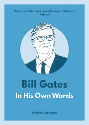 Bill Gates: In His Own Words (In Their Own Words)