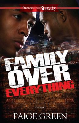 Family Over Everything: A Novel (Strebor on the Streetz)