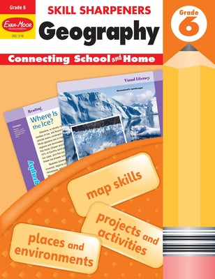 Evan-Moor Skill Sharpeners Geography Workbook, Grade 6, Fun Projects and Activities, Map Skills, Continents, Oceans, Mountains, Rivers, Lakes, Habitats, Reading Comprehension, Writing, Homeschool