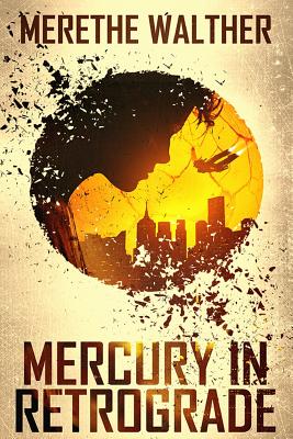 Mercury in Retrograde: A Novel