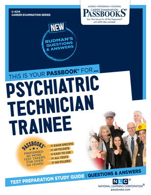 Psychiatric Technician Trainee (C-4214): Passbooks Study Guide (Career Examination Series)