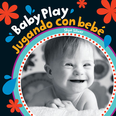 Baby Play (Bilingual Spanish & English) (Baby's Day) (Spanish and English Edition)