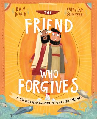 The Friend who Forgives (Tales That Tell the Truth)