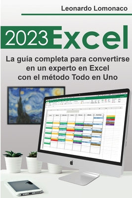 Excel 2023: The complete book to successfully conquer Microsoft Excel from scratch in less than 7 minutes a day. Discover all the features & formulas with step-by-step tutorials