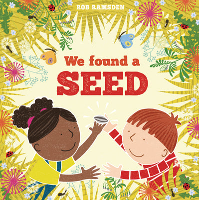 We Found a Seed (In the Garden)