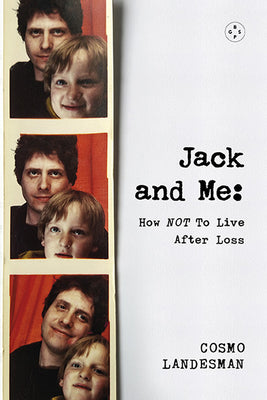 Jack and Me: How NOT To Live After Loss