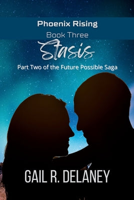 Stasis (Phoenix Rising - Part Two of the Future Possible Saga)