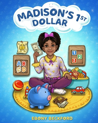 Madison's 1st Dollar: A Picture Book About Money (Madison's Money Book Series)