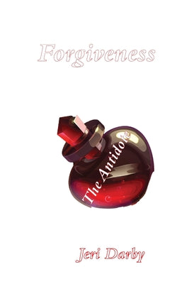 Forgiveness: The Antidote