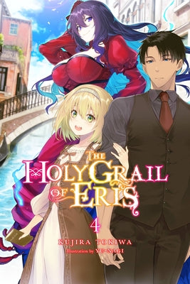 The Holy Grail of Eris, Vol. 4 (light novel) (The Holy Grail of Eris (light novel), 4)