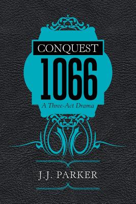 "Conquest: 1066": A Three-Act Drama