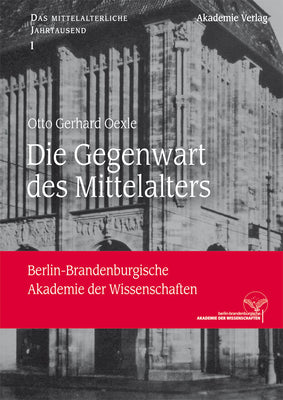 Die Gegenwart des Mittelalters (Mittelalterliche Jahrtausend) (German Edition)