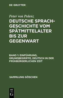 Einfhrung, Grundbegriffe, Deutsch in der frhbrgerlichen Zeit (Sammlung Gschen) (German Edition)