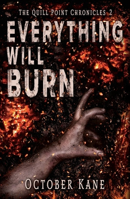 Everything Will Burn (The Quill Point Chronicles)