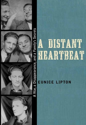 A Distant Heartbeat: A War, a Disappearance, and a Familys Secrets