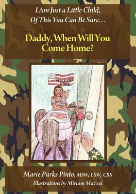 Daddy, When Will You Come Home?