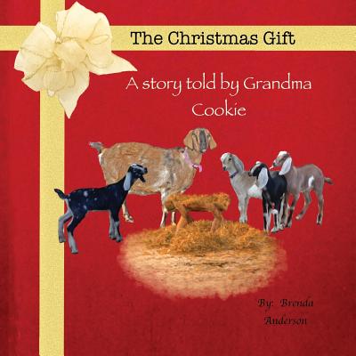 The Christmas Gift: A story told by Grandma Cookie (2) (Farmers Wife)
