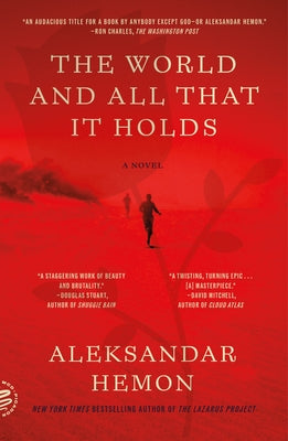 The World and All That It Holds: A Novel