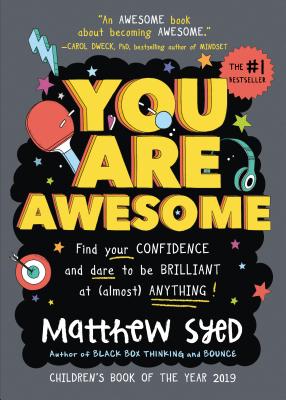 You Are Awesome: An Uplifting and Interactive Growth Mindset Book for Kids and Teens - Find Your Confidence and Dare to be Brilliant at (Almost) ... Gifts, Middle School Graduation Gifts)