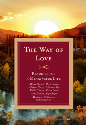 The Way of Love: Readings for a Meaningful Life (The Way Series)