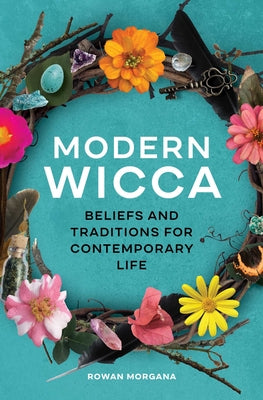 Modern Wicca: Beliefs and Traditions for Contemporary Life