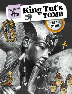 King Tut's Tomb: Spot the Myths (Two Truths and a Myth)