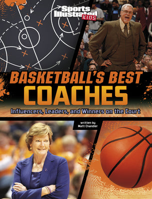 Basketball's Best Coaches: Influencers, Leaders, and Winners on the Court (Sports Illustrated Kids: Game-changing Coaches)