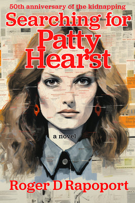 Searching for Patty Hearst: A True Crime Novel