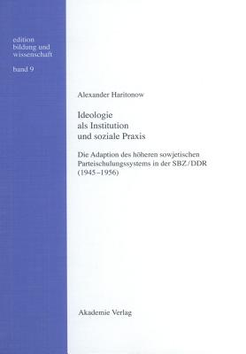 Ideologie als Institution und soziale Praxis (Edition Bildung Und Wissenschaft) (German Edition)