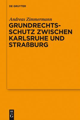 Grundrechtsschutz zwischen Karlsruhe und Straburg: Vortrag, gehalten vor der Juristischen Gesellschaft zu Berlin am 13. Juli 2011 (Schriftenreihe der ... Gesellschaft Zu Berlin) (German Edition)