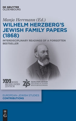 Wilhelm Herzbergs Jewish Family Papers (1868): Interdisciplinary Readings of a Forgotten Bestseller (Europaisch-judische Studien - Kontroversen) (German Edition)